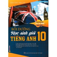 Bồi dưỡng học sinh giỏi tiếng anh 10 (Dùng chung cho các bộ SGK)